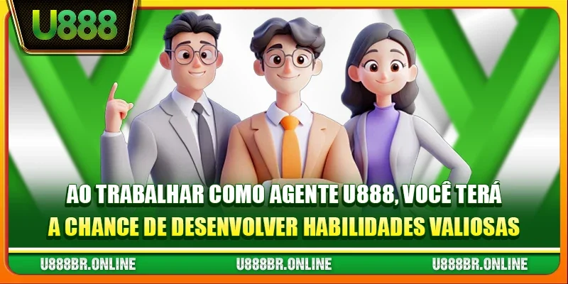 Ao trabalhar como Agente U888, você terá a chance de desenvolver habilidades valiosas