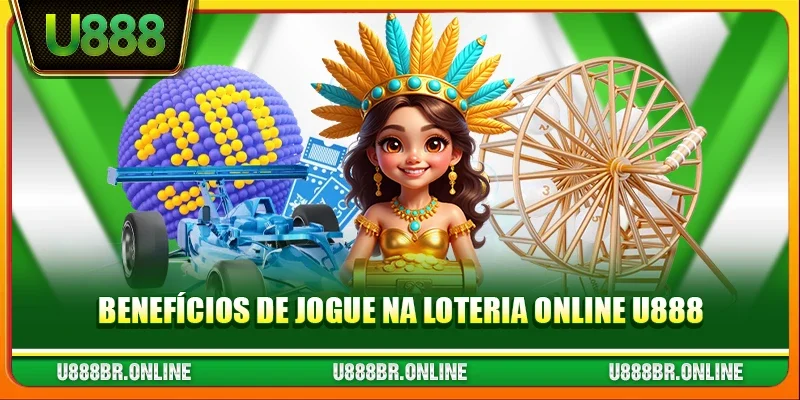Benefícios de Jogue na loteria online U888