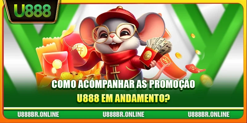 Como acompanhar as Promoção U888 em andamento?