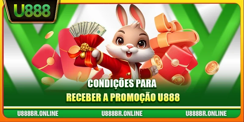 Condições para receber a promoção U888
