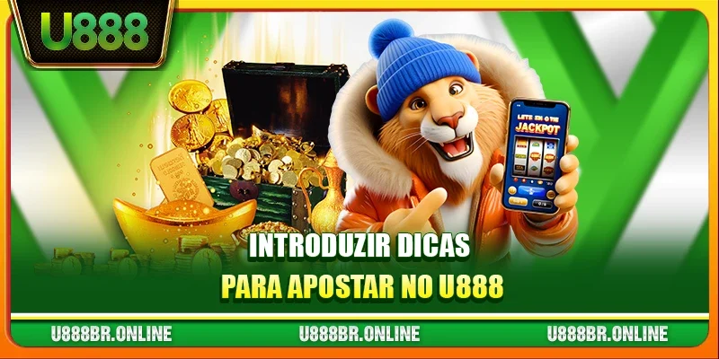 Introduzir Dicas para apostar no U888