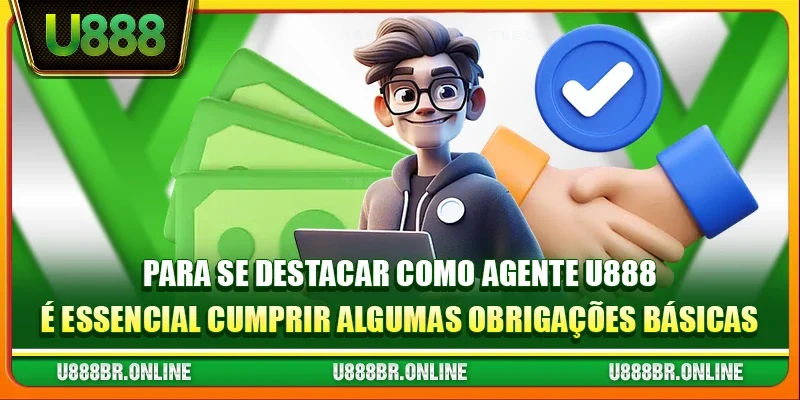 Para se destacar como Agente U888, é essencial cumprir algumas obrigações básicas