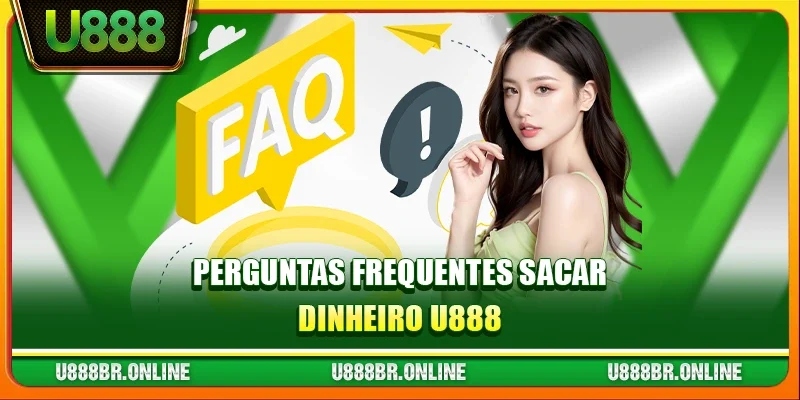 Perguntas Frequentes Sacar dinheiro U888