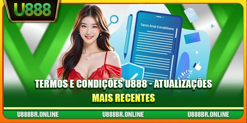Termos e Condições U888 - Atualizações Mais Recentes