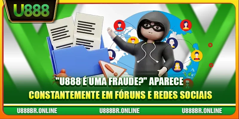 "U888 é uma fraude?" aparece constantemente em fóruns e redes sociais